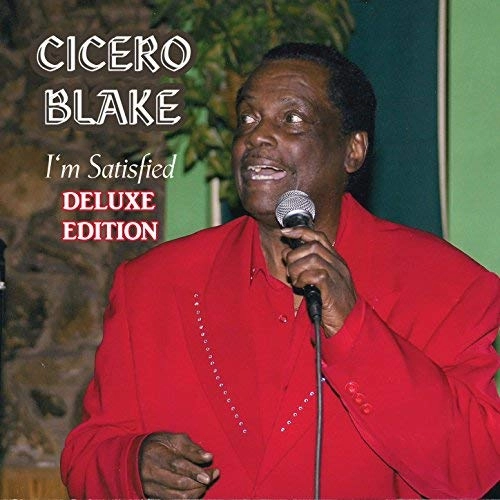 CICERO BLAKE / シセロ・ブレイク / I'M SATISFIED: DELUXE EDITION