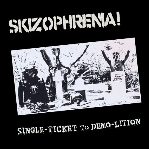SKIZOPHRENIA / SINGLE-TICKET TO DEMO-LITION (LP)