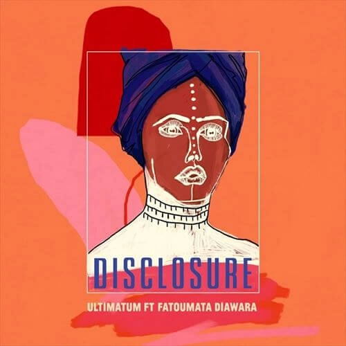 DISCLOSURE / ディスクロージャー / ULTIMATUM FEAT FATOUMATA DIAWARA