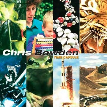 CHRIS BOWDEN / TIME CAPSULE