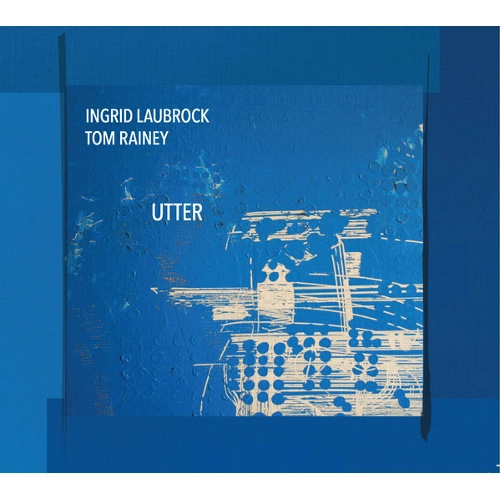 INGRID LAUBROCK / イングリッド・ラブロック / UTTER