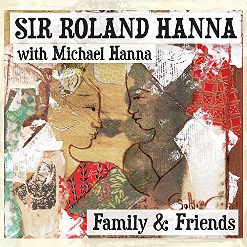 ROLAND HANNA / ローランド・ハナ / FAMILY & FRIENDS