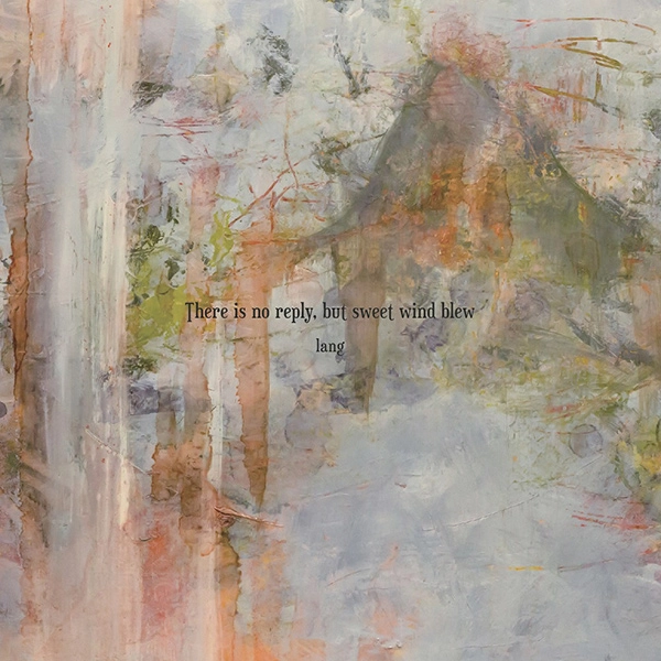 lang / There is no reply, but sweet wind blew
