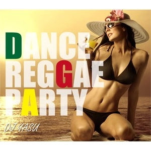 DJ YASU / ヤス / DANCE REGGAE PARTY