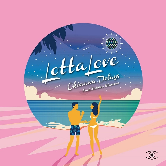 OKINAWA DELAYS FEAT SATOKO ISHIMINE / LOTTA LOVE