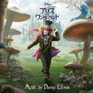 DANNY ELFMAN / ダニー・エルフマン / アリス・イン・ワンダーランド オリジナル・サウンドトラック
