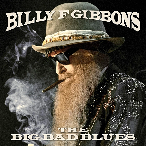 BILLY GIBBONS AND THE BFG'S / ビリー・ギボンズ / ビッグ・バッド・ブルース / THE BIG BAD BLUES