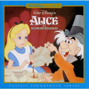 (DISNEY) / (ディズニー) / ふしぎの国のアリス オリジナル・サウンドトラック デジタル・リマスター盤 / ALICE IN WONDERLAND CLASSIC SOUNDTRACK SERIES