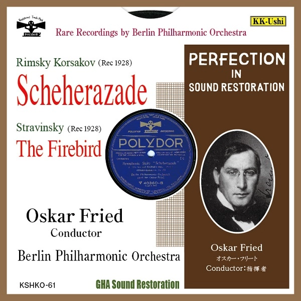 OSKAR FRIED / オスカー・フリート / R=コルサコフ：シェエラザード/ストラヴィンスキー：「火の鳥」
