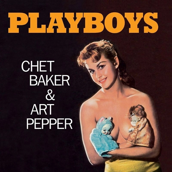 CHET BAKER / チェット・ベイカー / PLAYBOYS + 7 BONUS TRACKS