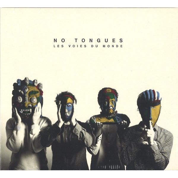 NO TONGUES / ノー・タンズ / LES VOIES DU MONDE