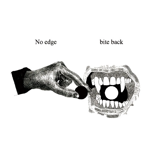 No edge / bite back