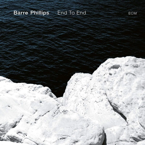 BARRE PHILLIPS / バール・フィリップス / END TO END