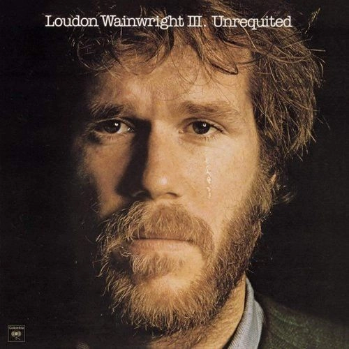 LOUDON WAINWRIGHT 3 / ラウドン・ウェインライト3 / UNREQUITED