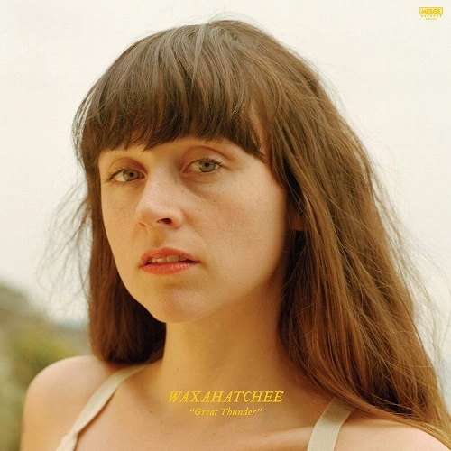 WAXAHATCHEE / ワクサハッチー / GREAT THUNDER