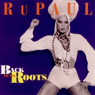 RUPAUL / BACK TO MY ROOTS