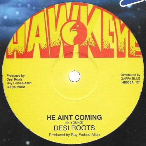 DESI ROOTS / デジ・ルーツ / HE AIN'T COMIN