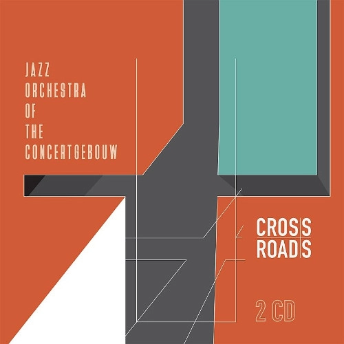 JAZZ ORCHESTRA OF THE CONCERTGEBOUW / ジャズ・オーケストラ・オブ・ザ・コンセルトヘボウ / Crossroads (2CD)