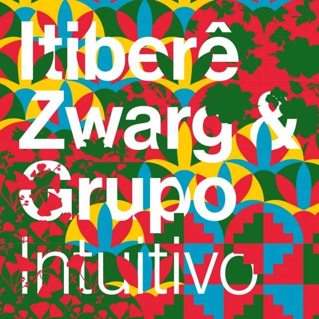ITIBERE ZWARG / イチベレ・ズヴァルギ / INTUITIVO