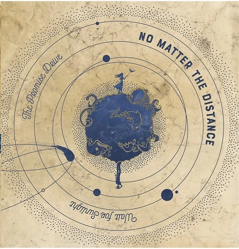 Wait For Sunlight / The Promise Drive / No Matter the Distance
