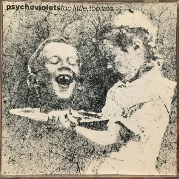 PSYCHOVIOLETS / TOO LITTLE,TOO LATE