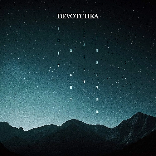 DEVOTCHKA / デヴォーチカ / THIS NIGHT FALLS FOREVER