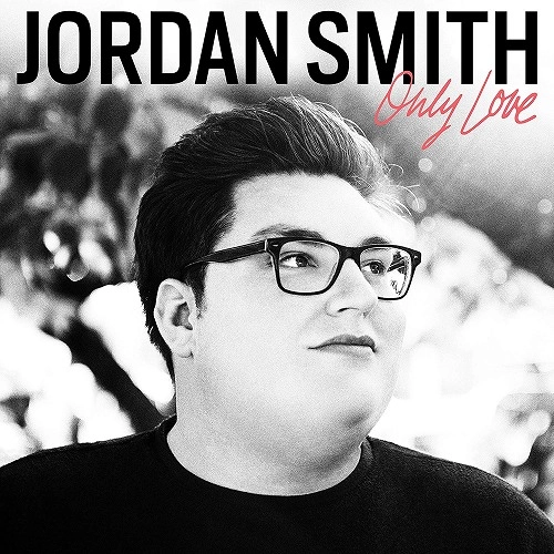 JORDAN SMITH / ONLY LOVE
