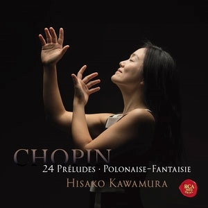 HISAKO KAWAMURA / 河村尚子 / CHOPIN: 24 PRELUDES & POLONAISE-FANTASIE