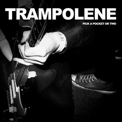 TRAMPOLENE / トランポリン / ピック・ア・ポケット・オア・ツー / PICK A POCKET OR TWO