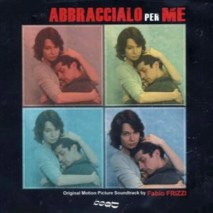 FABIO FRIZZI  / ファビオ・フリッツィ / ABBRACCIALO PER ME