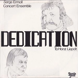 SERGE ERMOLL / DEDICATION TO HORST LIEPOLT