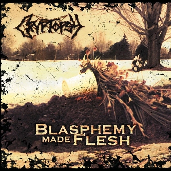 CRYPTOPSY / クリプトプシー / BLASPHEMY MADE FLESH