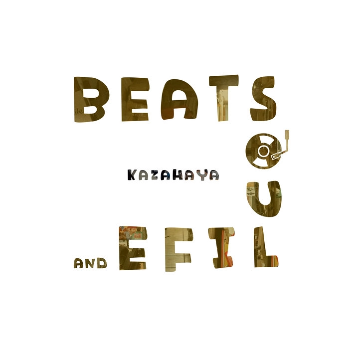 KAZAHAYA / BEATS, SOUL AND LIFE