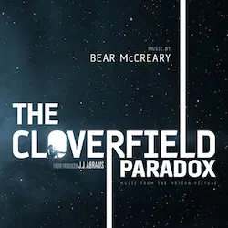 BEAR MCCREARY / ベアー・マクレアリー / CLOVERFIELD PARADOX (ORIGINAL SOUNDTRACK)