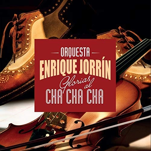 ORQUESTA ENRIQUE JORRIN / エンリケ・ホリン / GLORIAS AL CHA CHA CHA