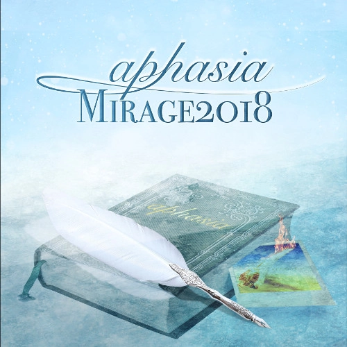 APHASIA / アフェイジア / ミラージュ･2018 / MIRAGE 2018
