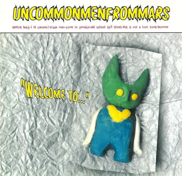 UNCOMMONMENFROMMARS / アンコモンメンフロムマーズ / WELCOME TO