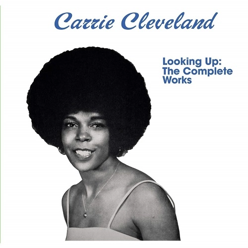 CARRIE CLEVELAND / キャリー・クリーヴランド / LOOKING UP: THE COMPLETE WORKS