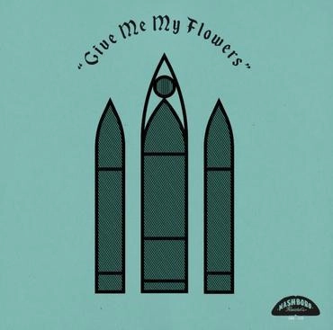 V.A. (GIVE ME MY FLOWERS) / GIVE ME MY FLOWERS