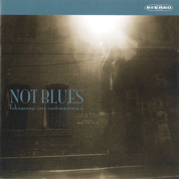 MASAYUKI TAKAYANAGI / 高柳昌行 / NOT BLUES