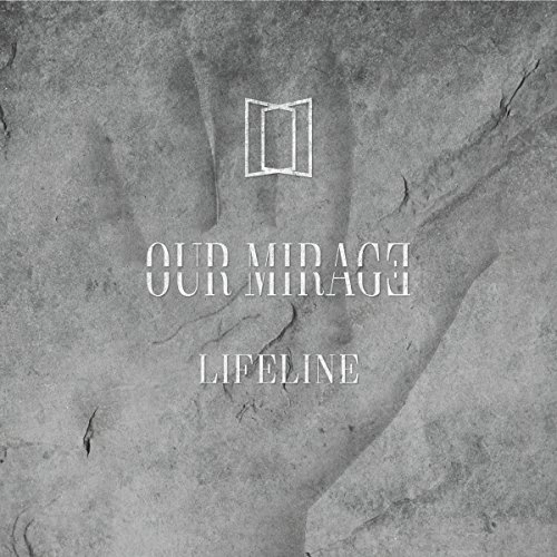 OUR MIRAGE / LIFELINE