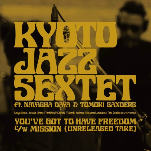 KYOTO JAZZ SEXTET / キョウト・ジャズ・セクステット / YOU'VE GOT TO HAVE FREEDOM / MISSION (UNRELEASED TAKE)