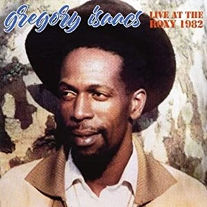 GREGORY ISAACS / グレゴリー・アイザックス / LIVE AT THE ROXY 1982