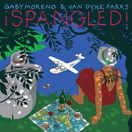 GABY MORENO & VAN DYKE PARKS / ガビー・モレーノ & ヴァン・ダイク・パークス / iSPANGLED!
