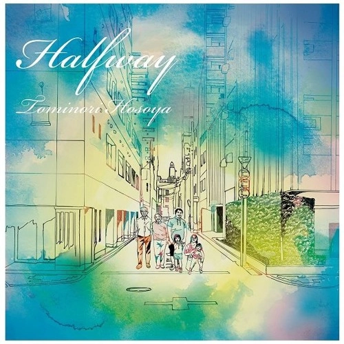 TOMINORI HOSOYA / HALFWAY