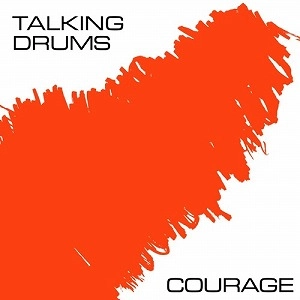 TALKING DRUMS / COURAGE EP
