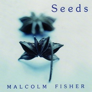 MALCOLM FISHER / マルコム・フィッシャー / SEEDS