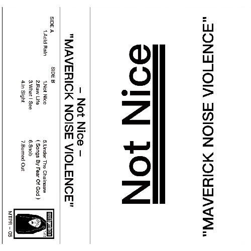 Not Nice / MAVERICK NOISE VIOLENCE
