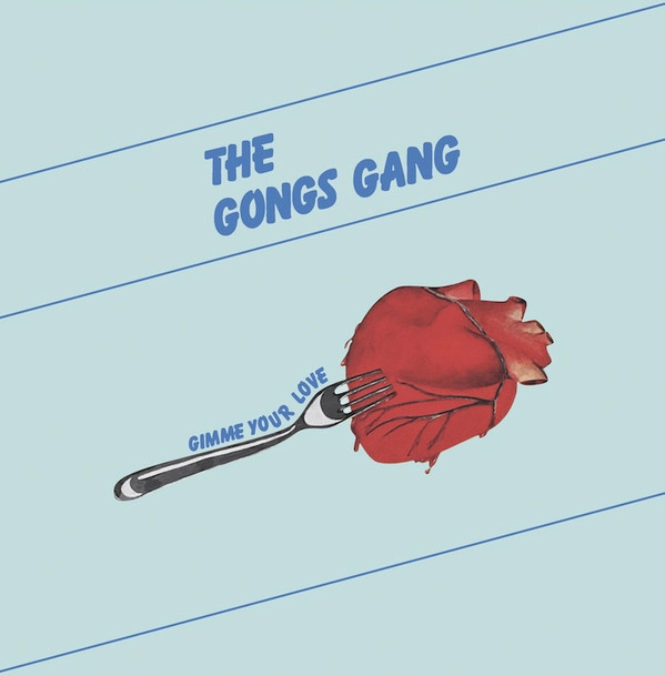 GONG'S GANG / GIMME YOUR LOVE