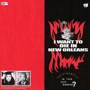 $UICIDEBOY$ / I WANT TO DIE IN NEW ORLEANS